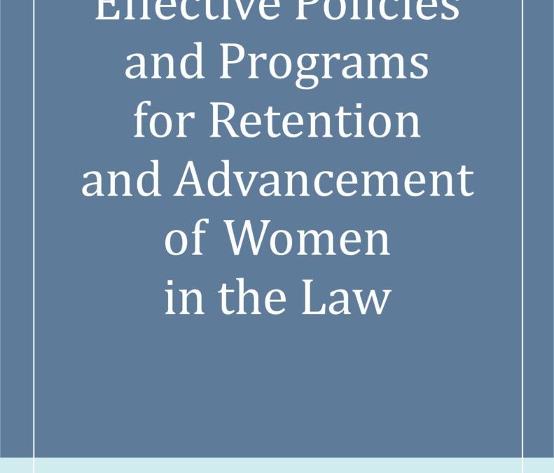 thumbnail of Effective Policies and Programs for Retention and Advancement of Women in the Law