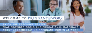 An image of a female doctor in scrubs, with text reading "PRegnant at Work: Resource center, tools and educational materials, accommodating pregnant women at work" in the foreground.